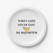 When Life Gives You Lemons Be A Squirter ペーパープレート (正面)