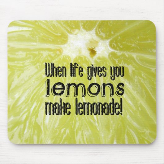 When life gives you lemons make lemonade マウスパッド (正面)