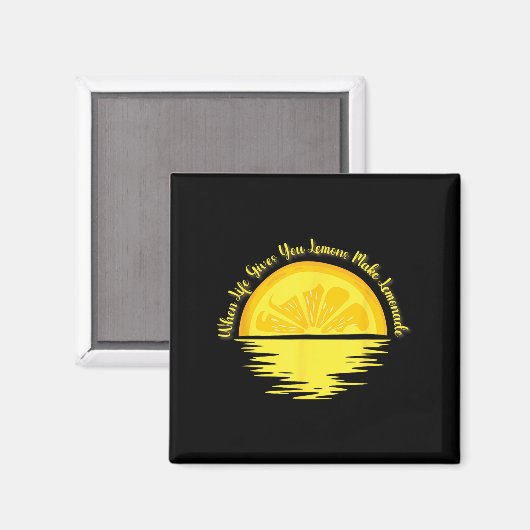 When Life Gives You Lemons Make... - Lemonade  マグネット (正面/裏面)