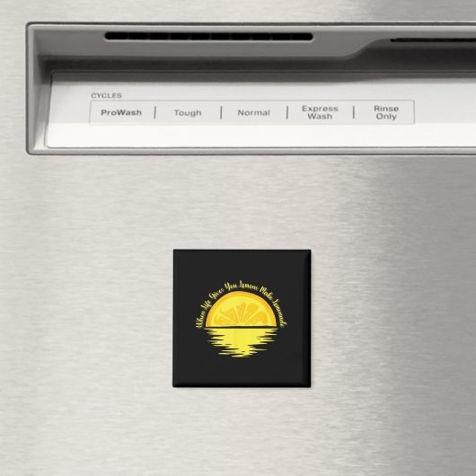 When Life Gives You Lemons Make... - Lemonade  マグネット (インサイチュ (食洗機))