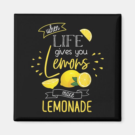 When Life Gives You Lemons Make Lemonade  マグネット (正面)