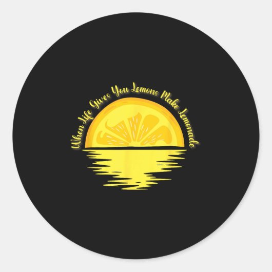 When Life Gives You Lemons Make... - Lemonade  ラウンドシール (正面)