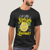 When Life Gives You Lemons Make Lemonade Tシャツ (正面)