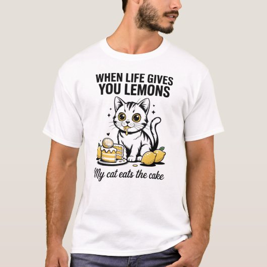 When Life Gives You Lemons My Cat Eats The Cake Tシャツ (正面)