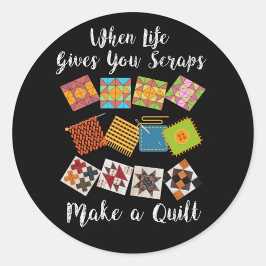 When Life Gives You Scraps Make Quilt Fun Quilter ラウンドシール (正面)