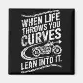 When Life Throws You Curves Lean Into It Motorcycl マグネット (正面)