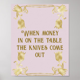 When Money Is On The Table The Knives Come Out ポスター