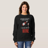 when my life gets I didn't drink wine wine wine dr スウェットシャツ (正面フル)