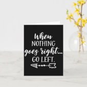 When Nothing Goes Right, Go Left Motivational Quot カード (黄色い花)