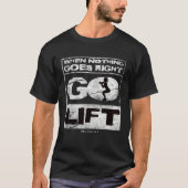 When nothing goes right go lift Gym Training Fitne Tシャツ (正面)