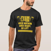 When Nothing Goes Right Go Lift Workout Dad Jokes  Tシャツ (正面)