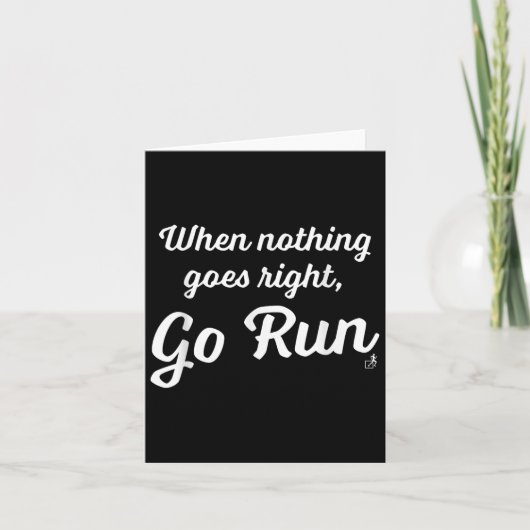 When Nothing Goes Right, Go Run - Fun, Motivationa カード (正面)