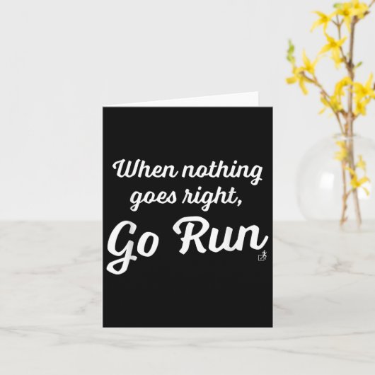 When Nothing Goes Right, Go Run - Fun, Motivationa カード (黄色い花)