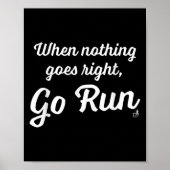 When Nothing Goes Right, Go Run - Fun, Motivationa ポスター (正面)