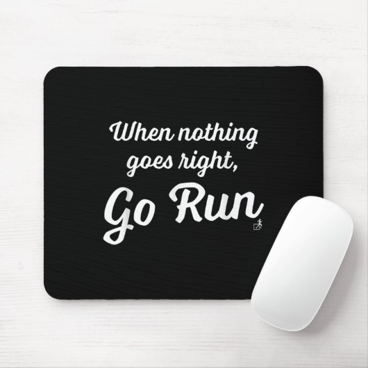 When Nothing Goes Right, Go Run - Fun, Motivationa マウスパッド (マウス)