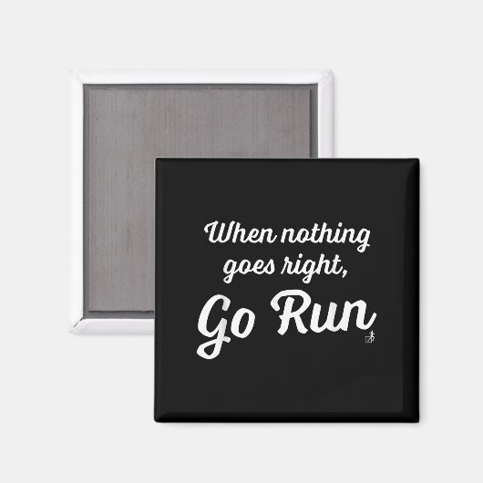When Nothing Goes Right, Go Run - Fun, Motivationa マグネット (正面/裏面)