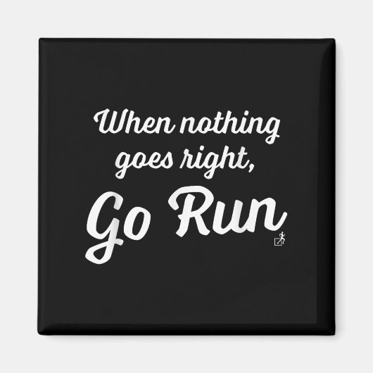 When Nothing Goes Right, Go Run - Fun, Motivationa マグネット (正面)