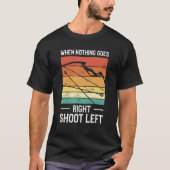 When Nothing Goes Right Shoot Left Lefty Archer Ar Tシャツ (正面)
