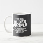 When Older People Say Enjoy Them While They Are Yo コーヒーマグカップ (左)