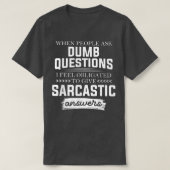 When People Ask Dumb Questions Funny  Tシャツ (デザイン正面)