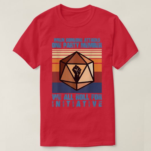When Someone Attacks One Party Member We Roll For Tシャツ (デザイン正面)
