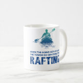 When The Going Gets Tough The Go Whitewater Raftin コーヒーマグカップ (正面右)