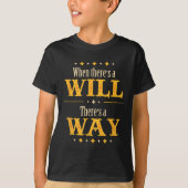 When There's A Will There's A Way Motivational Quo Tシャツ (正面)