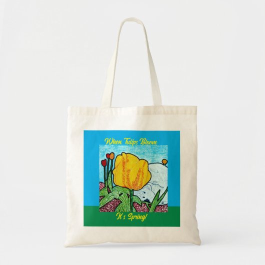 When Tulips Bloom It's Spring  トートバッグ (正面)