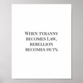 When Tyranny Becomes Law, Rebellion Becomes Duty ポスター (正面)