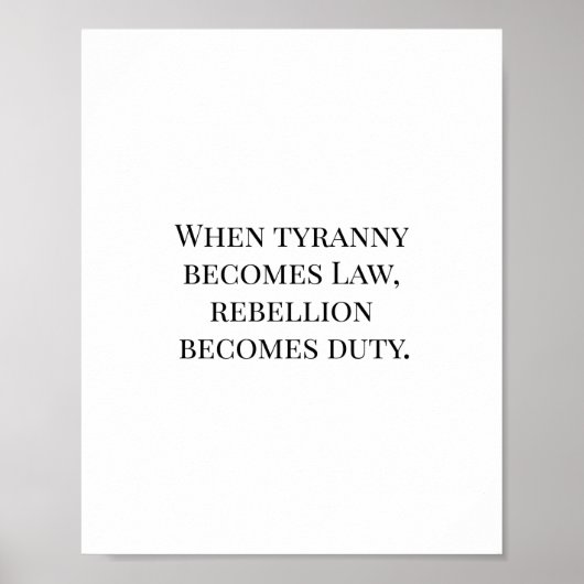 When Tyranny Becomes Law, Rebellion Becomes Duty ポスター (正面)