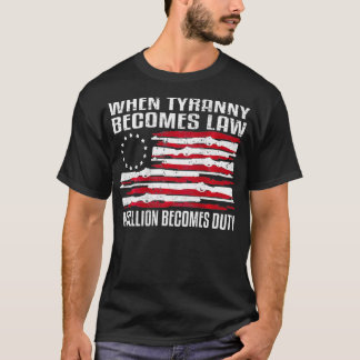 When Tyranny Becomes Law Rebellion Becomes Duty Pr Tシャツ
