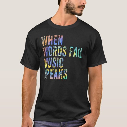 When Words Fail Music Speaks Music Teacher Musicia Tシャツ (正面)