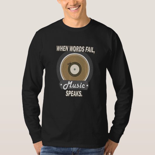 When Words Fail Music Speaks  Vinyl Collecting Tシャツ (正面)