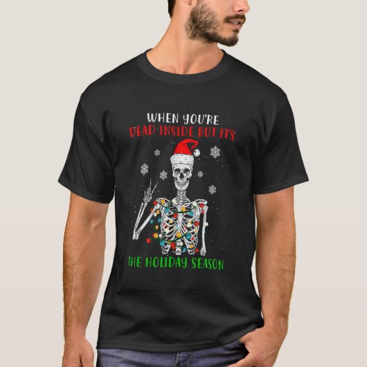 When You Are Dead Inside But Its The Christmas Hat Tシャツ (正面)