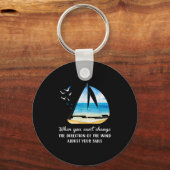 When You Can't Change The Wind Direction Adjust Yo キーホルダー (正面)