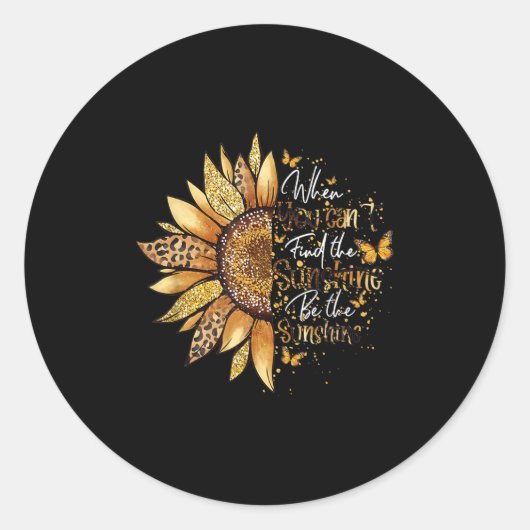 When You Can't Find The Sunshine Be The Sunshine ラウンドシール (正面)