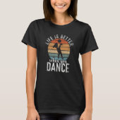when you Dance Dancing Love Dance Tシャツ (正面)