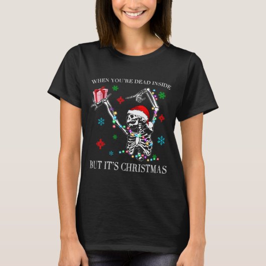 When You Dead Inside But Its Christmas Skeleton Fu Tシャツ (正面)