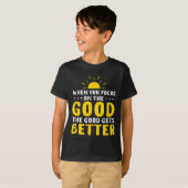 When You Focus On The Good The Good Gets Better Mo Tシャツ (正面フル)