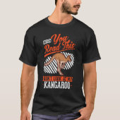 When you Read this Don't look at my Kangaroo Tシャツ (正面)