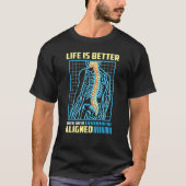 WHEN YOU'RE ALIGNED  Orthopedic Chiropractor Tシャツ (正面)