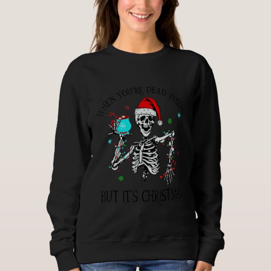 When You're Dead Inside But It's Christmas Skeleto スウェットシャツ (正面)