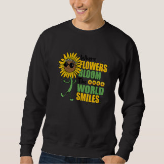 Where Flowers Bloom The World Smiles Botanical Gar スウェットシャツ
