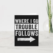 Where I Go Trouble Follows Funny Matching Couple S カード (正面)
