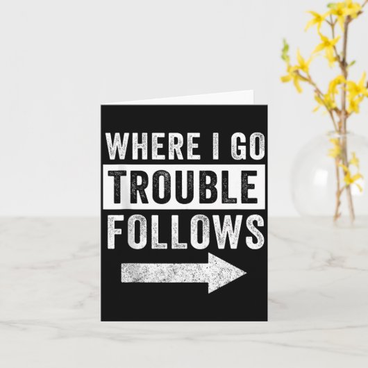 Where I Go Trouble Follows Funny Matching Couple S カード (黄色い花)