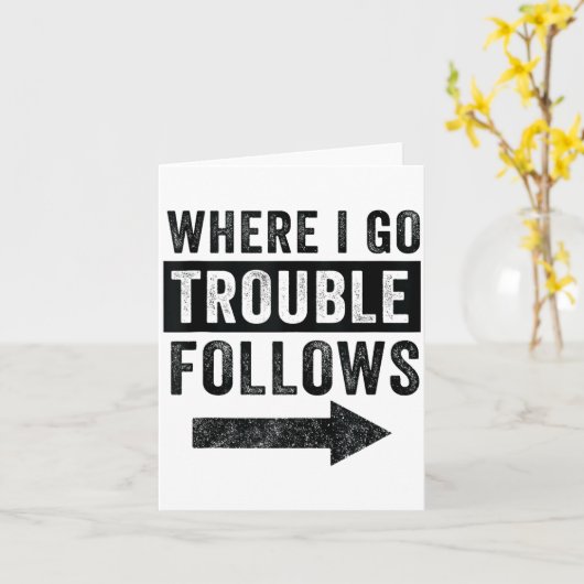 Where I Go Trouble Follows Funny Matching Couple S カード (黄色い花)