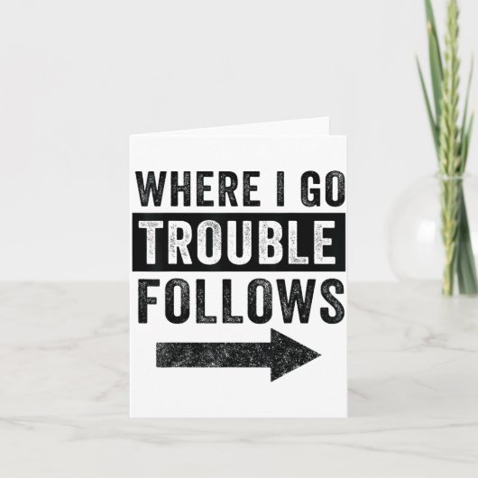 Where I Go Trouble Follows Funny Matching Couple S カード (正面)