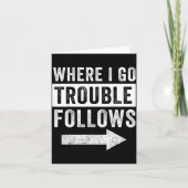 Where I Go Trouble Follows Funny Matching Couple S カード (正面)
