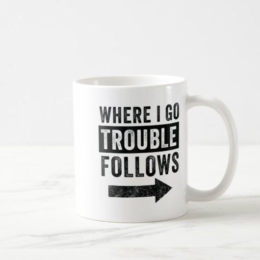 Where I Go Trouble Follows Funny Matching Couple S コーヒーマグカップ (右)