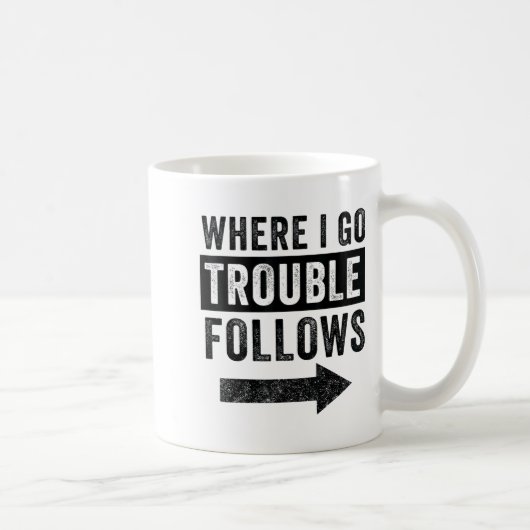 Where I Go Trouble Follows Funny Matching Couple S コーヒーマグカップ (右)